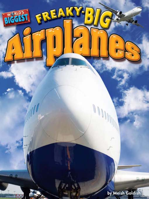 Title details for Freaky-big Airplanes by Meish Goldish - Available